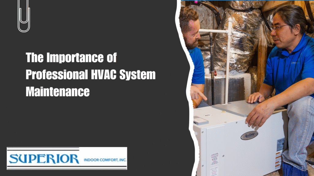The Importance of Professional HVAC System Maintenance